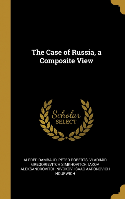 THE CASE OF RUSSIA, A COMPOSITE VIEW
