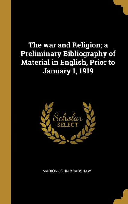 THE WAR AND RELIGION, A PRELIMINARY BIBLIOGRAPHY OF MATERIAL