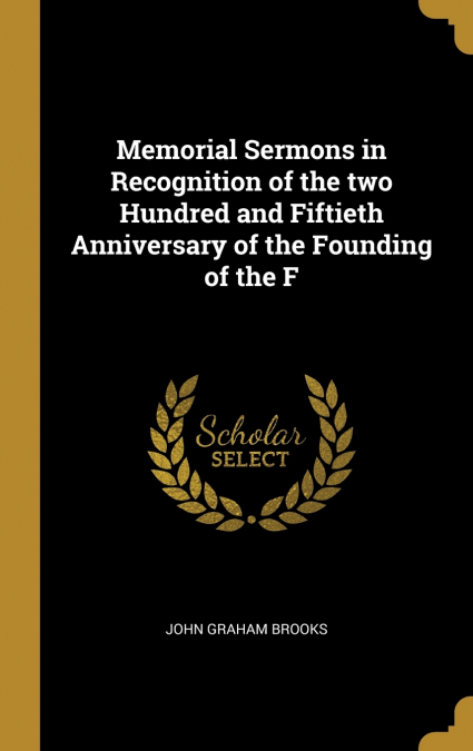 MEMORIAL SERMONS IN RECOGNITION OF THE TWO HUNDRED AND FIFTI