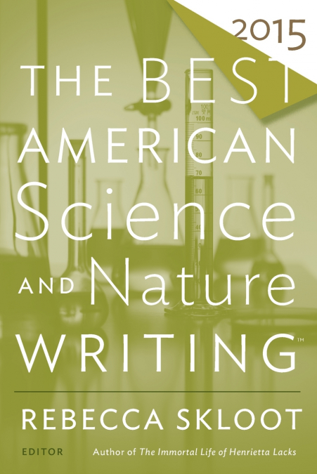 THE BEST AMERICAN SCIENCE AND NATURE WRITING (2015)
