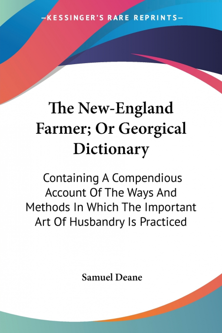 THE NEW-ENGLAND FARMER, OR GEORGICAL DICTIONARY