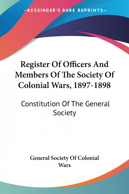 REGISTER OF OFFICERS AND MEMBERS OF THE SOCIETY OF COLONIAL