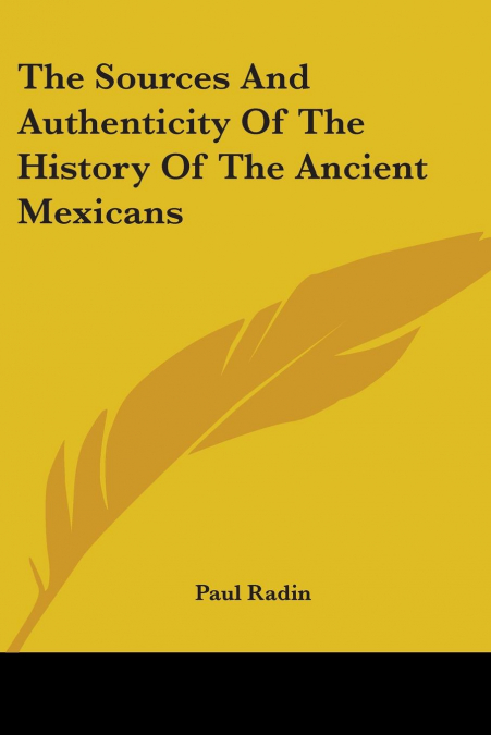 THE SOURCES AND AUTHENTICITY OF THE HISTORY OF THE ANCIENT M