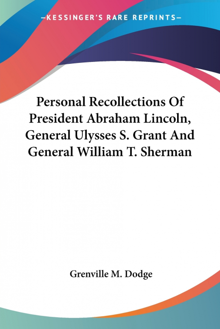 PERSONAL RECOLLECTIONS OF PRESIDENT ABRAHAM LINCOLN, GENERAL