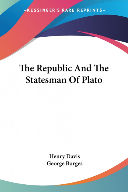 THE REPUBLIC AND THE STATESMAN OF PLATO
