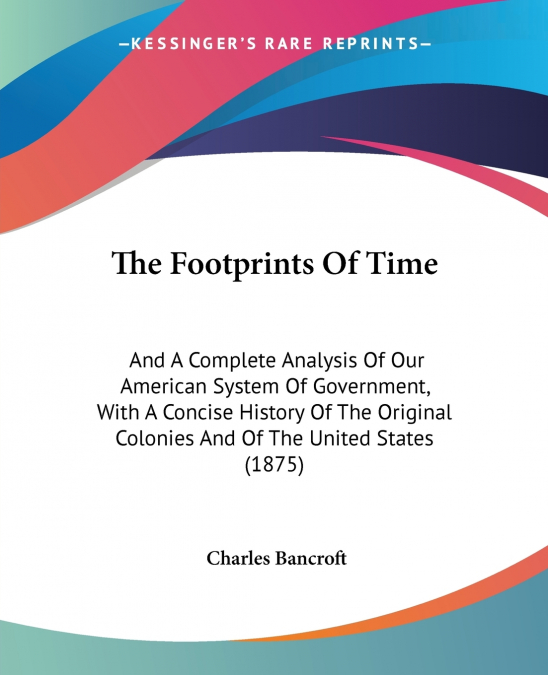 THE FOOTPRINTS OF TIME, AND A COMPLETE ANALYSIS OF OUR AMERI