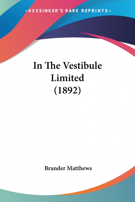 IN THE VESTIBULE LIMITED (1892)