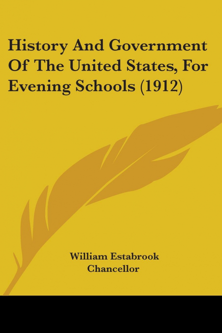 HISTORY AND GOVERNMENT OF THE UNITED STATES, FOR EVENING SCH