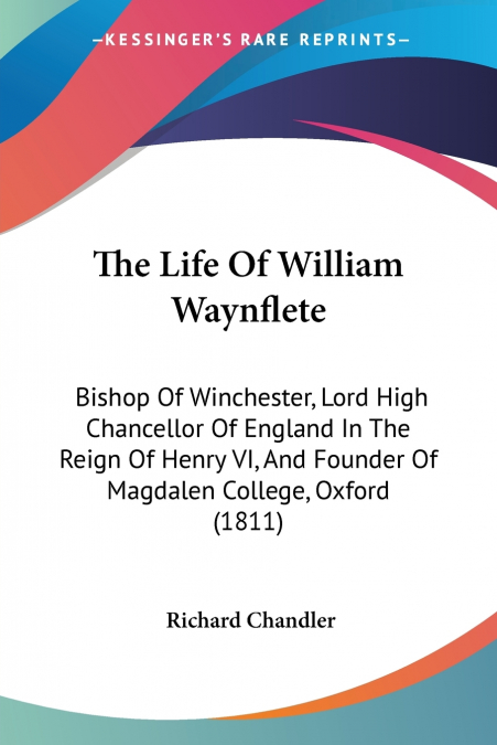 THE LIFE OF WILLIAM WAYNFLETE
