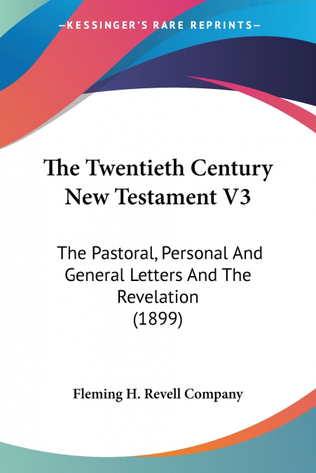 THE TWENTIETH CENTURY NEW TESTAMENT V3
