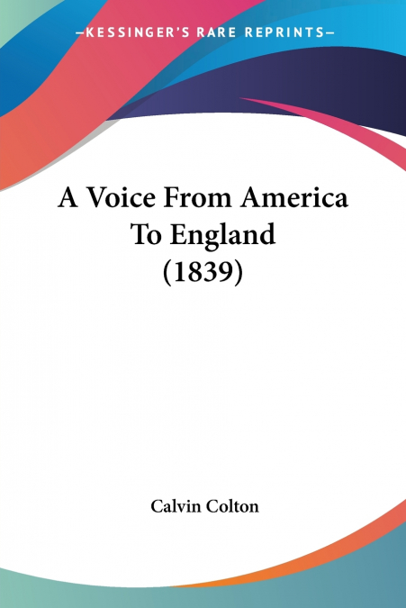 A VOICE FROM AMERICA TO ENGLAND (1839)
