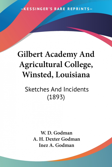 GILBERT ACADEMY AND AGRICULTURAL COLLEGE, WINSTED, LOUISIANA