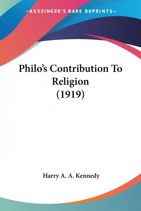 PHILO?S CONTRIBUTION TO RELIGION (1919)