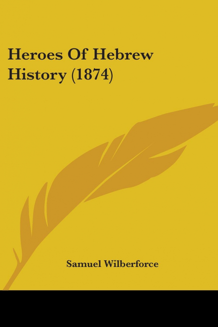 HEROES OF HEBREW HISTORY (1874)