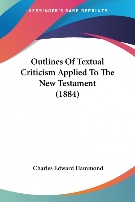 OUTLINES OF TEXTUAL CRITICISM APPLIED TO THE NEW TESTAMENT (