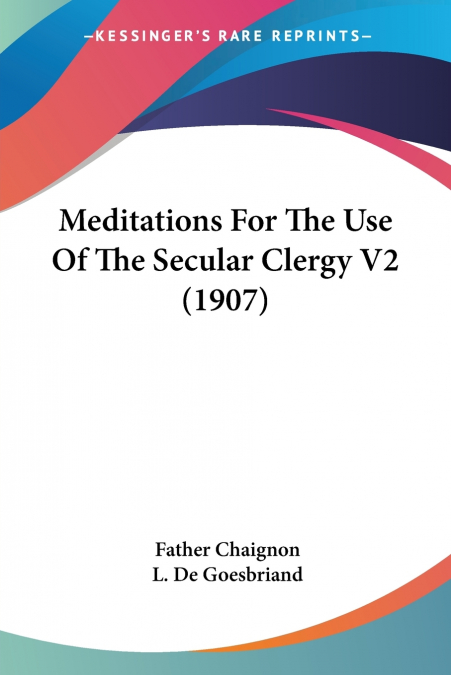 MEDITATIONS FOR THE USE OF THE SECULAR CLERGY V2 (1907)
