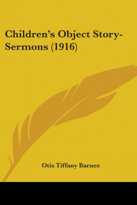 CHILDREN?S OBJECT STORY-SERMONS (1916)