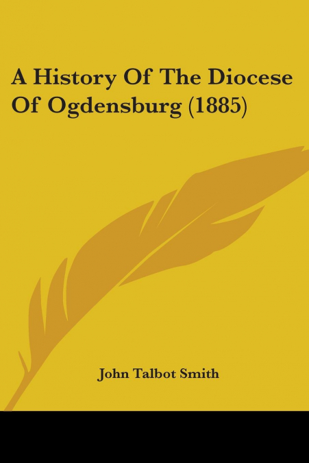 A HISTORY OF THE DIOCESE OF OGDENSBURG (1885)