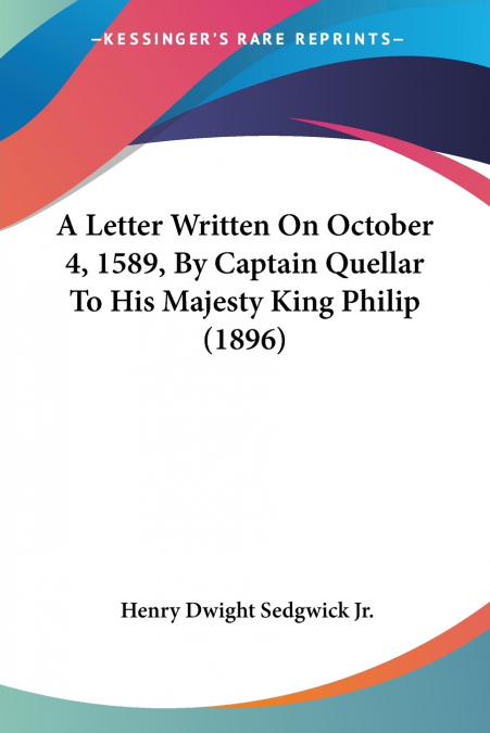 A LETTER WRITTEN ON OCTOBER 4, 1589, BY CAPTAIN QUELLAR TO H