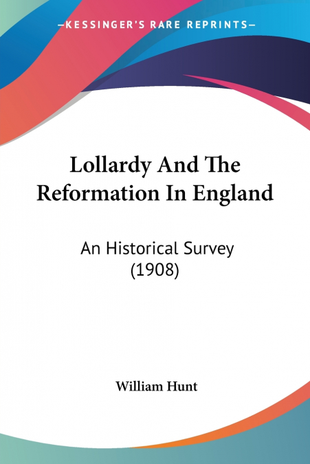 LOLLARDY AND THE REFORMATION IN ENGLAND