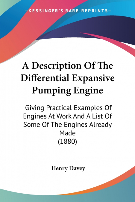 A DESCRIPTION OF THE DIFFERENTIAL EXPANSIVE PUMPING ENGINE