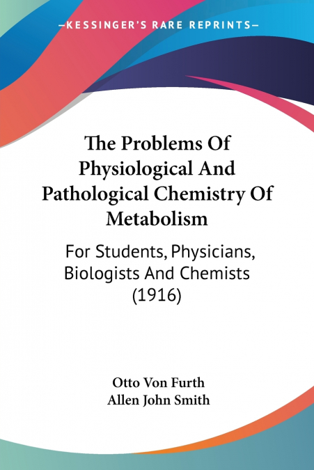THE PROBLEMS OF PHYSIOLOGICAL AND PATHOLOGICAL CHEMISTRY OF
