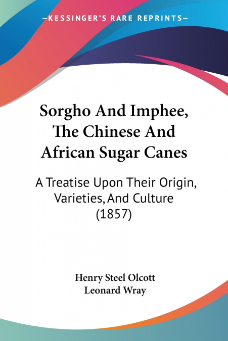 SORGHO AND IMPHEE, THE CHINESE AND AFRICAN SUGAR CANES