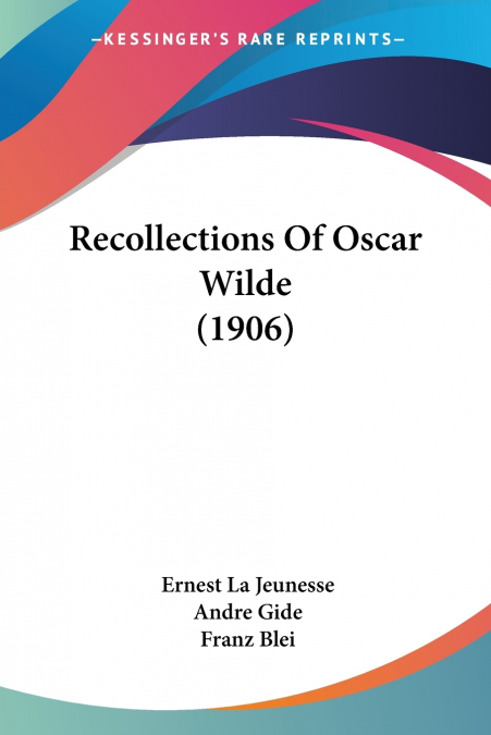 RECOLLECTIONS OF OSCAR WILDE (1906)