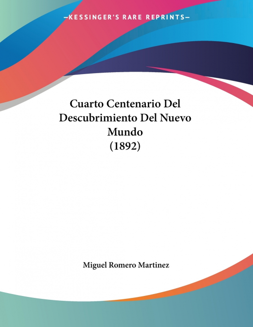 CUARTO CENTENARIO DEL DESCUBRIMIENTO DEL NUEVO MUNDO (1892)