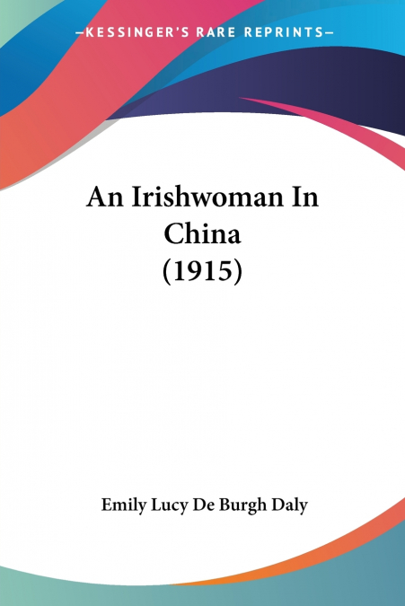 AN IRISHWOMAN IN CHINA (1915)