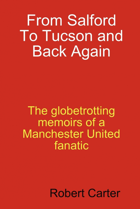 FROM SALFORD TO TUCSON AND BACK AGAIN