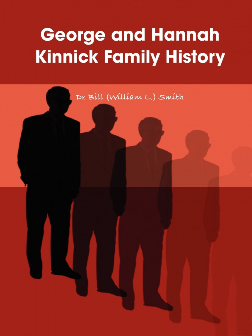 GEORGE AND HANNAH KINNICK FAMILY HISTORY