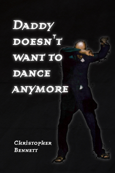 DADDY DOESN?T WANT TO DANCE ANYMORE