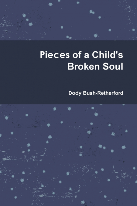 PIECES OF A CHILD?S BROKEN SOUL
