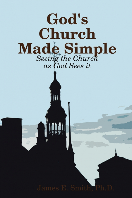 GOD?S CHURCH MADE SIMPLE