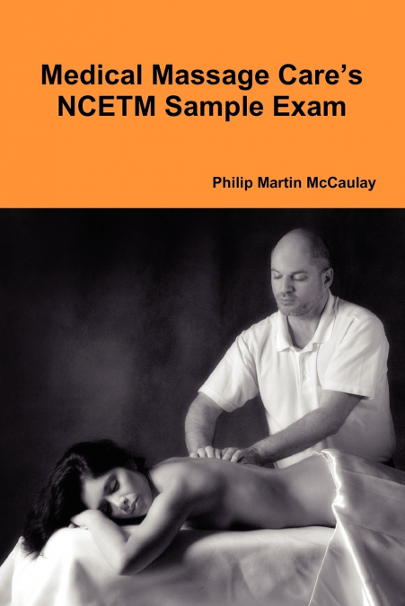 MEDICAL MASSAGE CARE?S NCETM SAMPLE EXAM