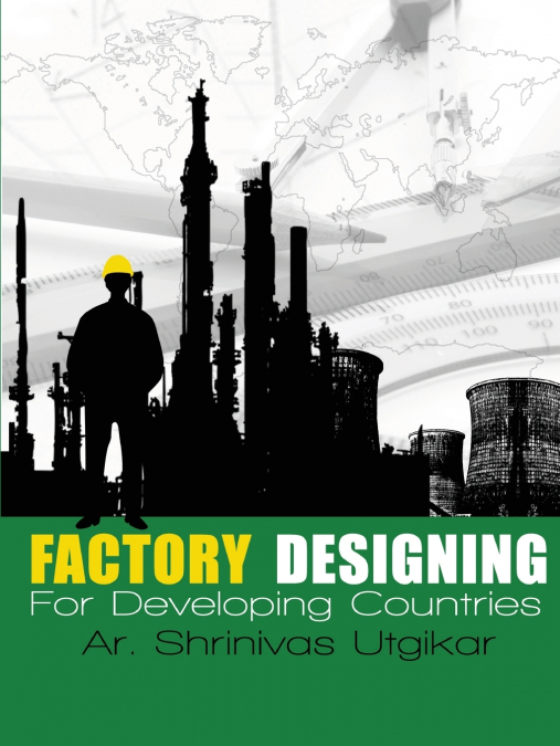 FACTORY DESIGNING FOR DEVELOPING COUNTRIES