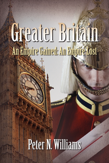 GREATER BRITAIN - AN EMPIRE GAINED