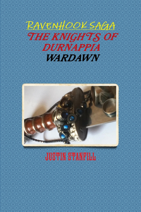 RAVENHOOK SAGA. THE KNIGHTS OF DURNAPPIA. WARDAWN