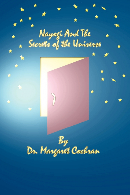 NAYOGI AND THE SECRETS OF THE UNIVERSE