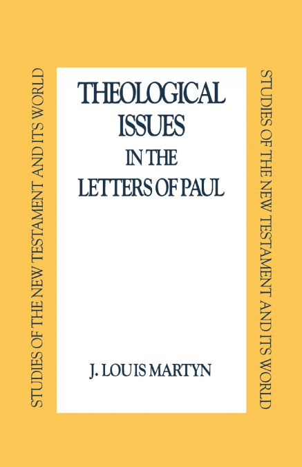 THEOLOGICAL ISSUES IN THE LETTERS OF PAUL