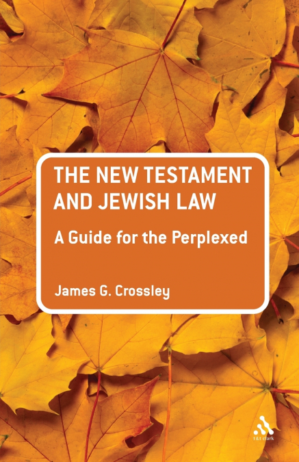 THE NEW TESTAMENT AND JEWISH LAW