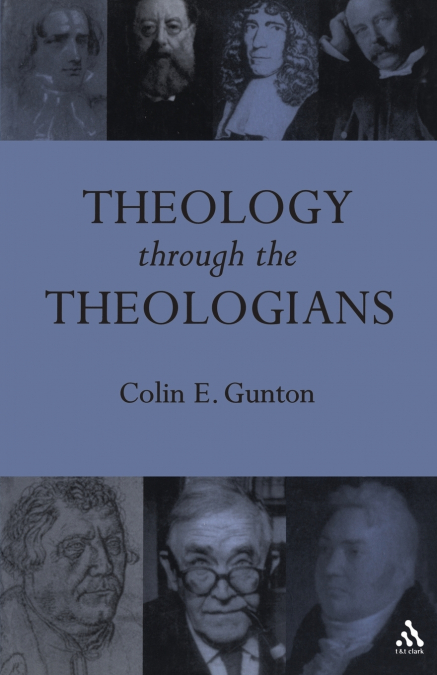 THEOLOGY THROUGH THE THEOLOGIANS
