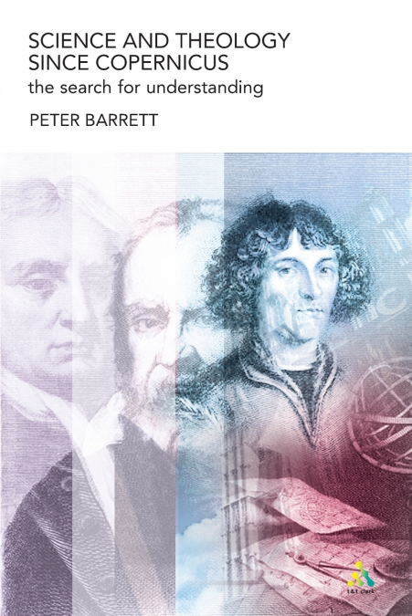 SCIENCE AND THEOLOGY SINCE COPERNICUS