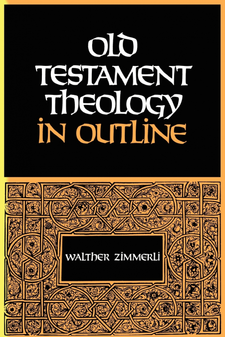 OLD TESTAMENT THEOLOGY IN OUTLINE