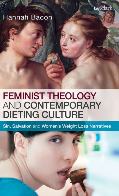 FEMINIST THEOLOGY AND CONTEMPORARY DIETING CULTURE