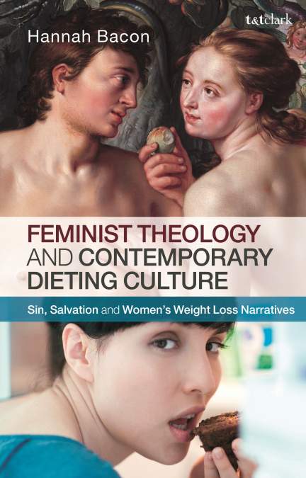 FEMINIST THEOLOGY AND CONTEMPORARY DIETING CULTURE