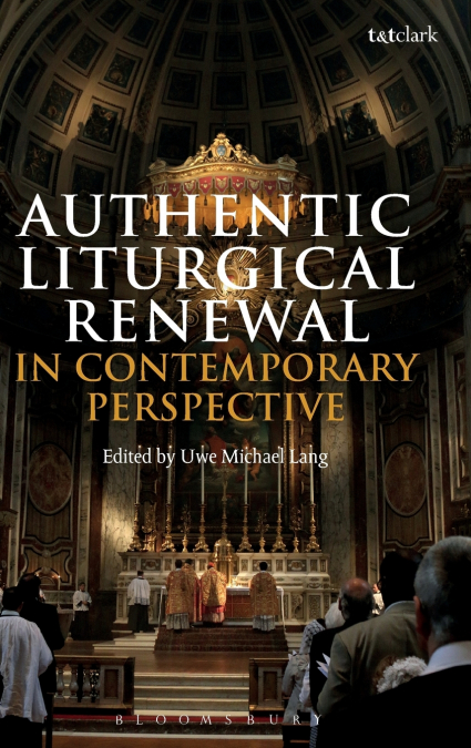 AUTHENTIC LITURGICAL RENEWAL IN CONTEMPORARY PERSPECTIVE