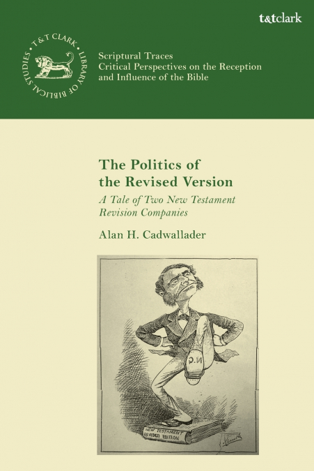THE POLITICS OF THE REVISED VERSION