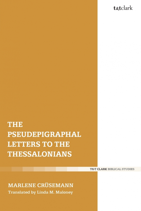 THE PSEUDEPIGRAPHAL LETTERS TO THE THESSALONIANS